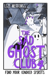 [9781444977387] SAD GHOST CLUB 4 FIND YOUR KINDRED SPIRITS
