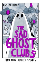 [9781444983937] SAD GHOST CLUB 5 FIND YOUR KINDRED SPIRITS