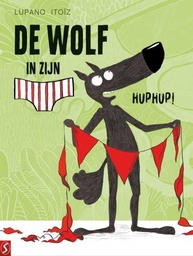[9789464844412] Wolf in zijn Onderbroek 3 Hup hup
