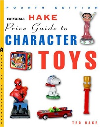 [9780609808221] HAKES PRICE GUIDE TO CHARACTER TOYS 4TH EDITION HAKES PRICE GUIDE TO CHARACTER TOYS
