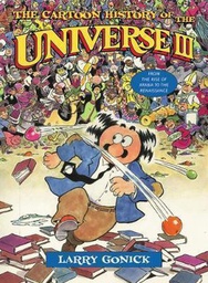 [9780393324037] CARTOON HISTORY OF THE UNIVERSE III RISE OF ARABIA TO RENAIS CARTOON HISTORY OF THE UNIVERSE III RISE OF ARABIA TO RENAIS