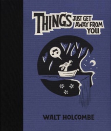 [9781560978435] THINGS JUST GET AWAY FROM YOU THINGS JUST GET AWAY FROM YOU