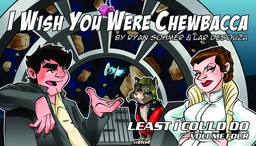 [9780981216386] LEAST I COULD DO 4 WISH YOU WERE CHEWBACCA