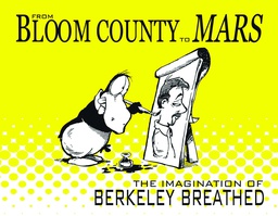 [9781613770085] BLOOM COUNTY TO MARS IMAGINATION OF BERKELEY BREATHED