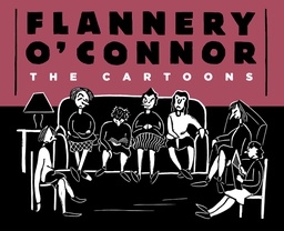 [9781606994795] FLANNERY O CONNOR CARTOONS
