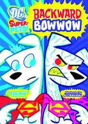 [9781404868458] DC SUPER PETS YR BACKWARD BOWWOW