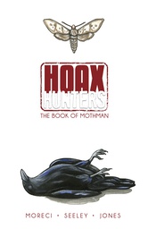 [9781607068396] HOAX HUNTERS 3 BOOK OF MOTHMAN