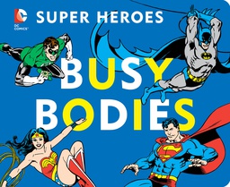 [9781935703808] DC SUPER HEROES BUSY BODIES BOARD BOOK