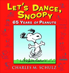 [9780804179478] LETS DANCE SNOOPY 65 YEARS OF PEANUTS