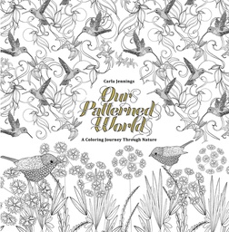 [9781631406454] OUR PATTERNED WORLD A BEAUTIFUL COLORING BOOK