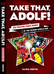 [9781606999875] TAKE THAT ADOLF FIGHTING COMIC BOOKS OF WWII