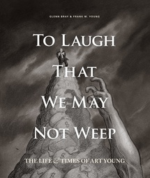 [9781606999943] TO LAUGH WE MAY NOT WEEP LIFE & ART OF ART YOUNG