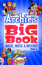 [9781682559826] ARCHIES BIG BOOK 1 MAGIC MUSIC & MISCHIEF