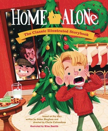 [9781594748585] HOME ALONE CLASSIC ILLUSTRATED STORYBOOK