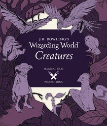 [9780763695859] J.K. ROWLINGS WIZARDING WORLD MAGICAL FILM PROJ CREATURES