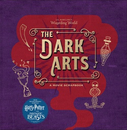 [9780763695910] J.K. ROWLINGS WIZARDING WORLD DARK ARTS MOVIE SCRAPBOOK