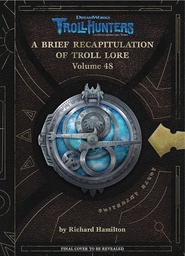 [9781683830795] DREAMWORKS TROLLHUNTER BRIEF RECAP LORE