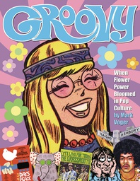 [9781605490809] GROOVY WHEN FLOWER POWER BLOOMED IN POP CULTURE