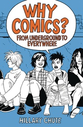 [9780062476807] WHY COMICS FROM UNDERGROUND TO EVERYWHERE