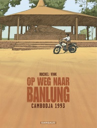 [9789085582311] Op weg naar Banlung 1 Combodja 1993