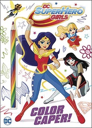 [9781524766030] DC SUPER HERO GIRLS COLOR CAPER BOOK