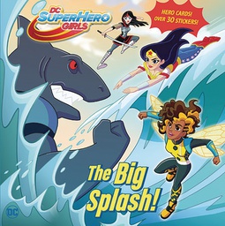 [9781524768683] DC SUPER HERO GIRLS BIG SPLASH YR PICTUREBACK