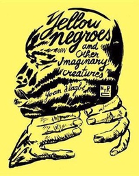 [9781681371764] YELLOW NEGROES & OTHER IMAGINARY CREATURES