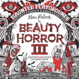 [9781684053087] BEAUTY OF HORROR GOREGEOUS COLORING BOOK 3 HAUNTED PLAYGROUNDS