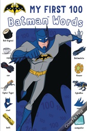 [9781534425309] MY FIRST 100 BATMAN WORDS BOARD BOOK