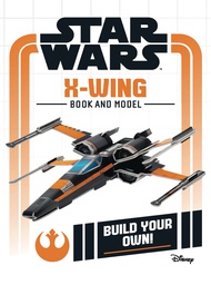 [9780794442194] STAR WARS BUILD YOUR OWN X-WING