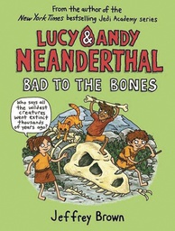 [9780385388412] LUCY & ANDY NEANDERTHAL 3 BAD TO BONES