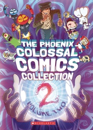 [9781338206807] PHOENIX COLOSSAL COMICS COLLECTION 2