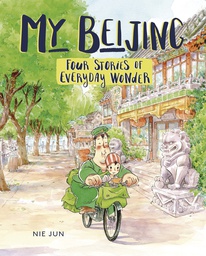 [9781541526426] MY BEIJING 4 STORIES OF EVERYDAY WONDER YA