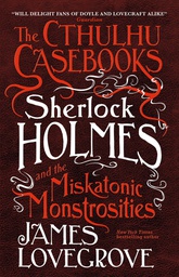 [9781785652929] CTHULHU CASEBOOKS SHERLOCK HOLMES & MISKATONIC MONSTROSITIES 1