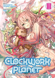[9781626929364] CLOCKWORK PLANET 3 LIGHT NOVEL