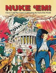 [9781613451632] NUKE EM CLASSIC COLD WAR COMICS CELEBRATING END OF WORLD
