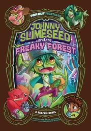 [9781496580085] JOHNNY SLIMESEED & FREAKY FOREST
