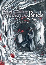 [9781642750010] ANCIENT MAGUS BRIDE LIGHT NOVEL 2 SILVER YARN
