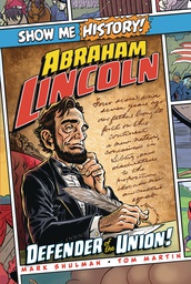 [9781684125449] SHOW ME HISTORY 1 ABRAHAM LINCOLN DEFENDER OF UNION