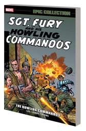 [9781302916572] SGT FURY EPIC COLLECTION HOWLING COMMANDOS