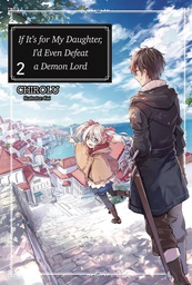 [9781718353015] IF ITS FOR MY DAUGHTER DEFEAT DEMON LORD 2 LIGHT NOVEL
