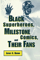 [9781578062829] BLACK SUPERHEROES MILESTONE COMICS & THEIR FANS