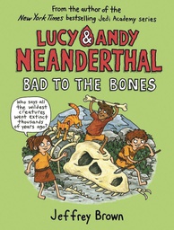 [9780525643999] LUCY & ANDY NEANDERTHAL 3 BAD TO BONES