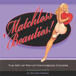 [9781684054589] MATCHLESS BEAUTIES ART OF PIN-UP MATCHBOOK COVERS