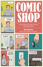 [9780804012133] COMIC SHOP RETAIL MAVERICKS WHO GAVE US NEW GEEK CULTURE