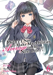 [9781642750867] DIDNT I SAY MAKE MY ABILITIES AVERAGE 6 NOVEL