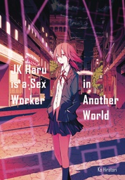 [9781718351103] JK HARU IS SEX WORKER IN ANOTHER WORLD LIGHT NOVEL