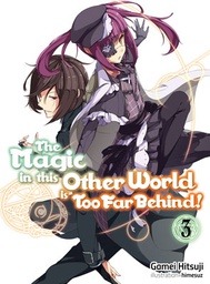 [9781718354029] MAGIC IN OTHER WORLD TOO FAR BEHIND LIGHT NOVEL 3