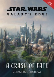 [9781368048538] STAR WARS GALAXYS EDGE NOVEL 1 CRASH OF FATE