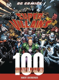 [9780785837534] DC COMICS SUPER VILLAINS 100 GREATEST MOMENTS REVISED